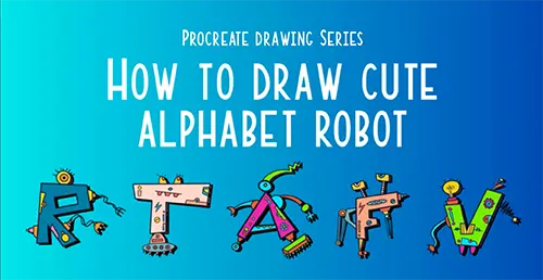 Draw Cute Alphabet Robot With Procreate скачать